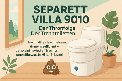 Separett Villa 9010: Die Thronfolge der Trenntoiletten?