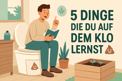 5 Dinge, die du auf dem Klo lernst – Wenn du eine Trenntoilette benutzt